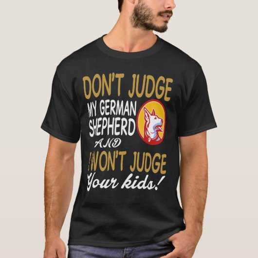 33 私のジャーマンシェパードをバカにしないで Tシャツ (正面)