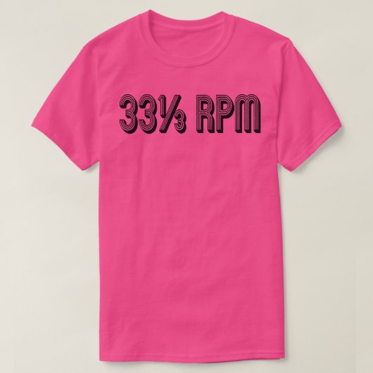 33 13 RPM Vinyl Record Music Lovers  Tシャツ (デザイン正面)