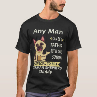 34 どんな男性も父親にはなれますが、ジャーマンシェパードのダディになるには特別な人だけ Tシャツ