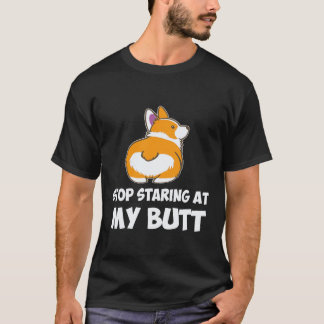 34 私のお尻を見つめるのはやめて コーギー Tシャツ