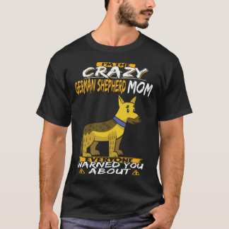 34 私はみんなが警告してくれた狂ったジャーマンシェパードママ Tシャツ