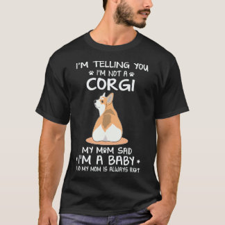 34 私はコーギーではないと伝えています Tシャツ
