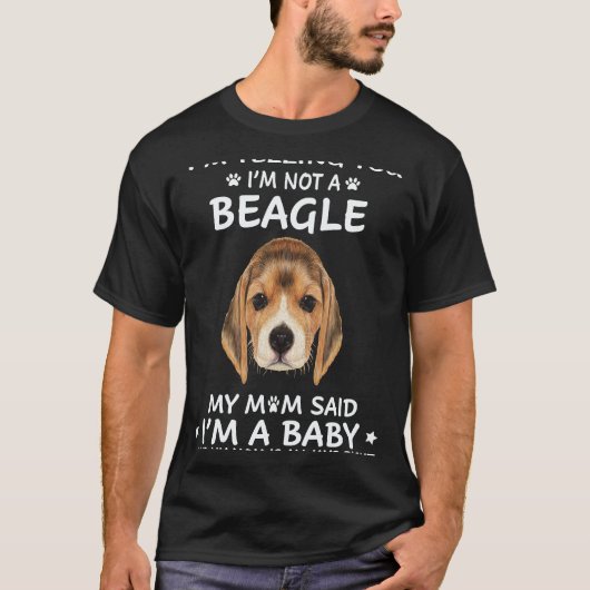 34 私はビーグル犬ではないと伝えているんです Tシャツ (正面)