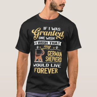 34 願い事が叶うなら僕のドイツ+シェパードが永遠に生きることを願う Tシャツ