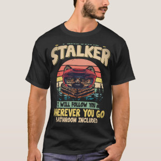 35 人のストーカー どこへでもついて行きます Tシャツ