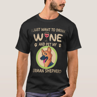 35 私はワインを飲んでジャーマンシェパードを撫でたいだけ Tシャツ