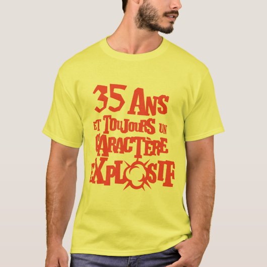 35 ans caractere explosif anniversaire explosion tシャツ (正面)