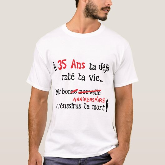 35 ans rate vie reussiras mort anniversaire tシャツ (正面)