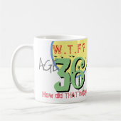 36歳。WTF?どうしたんだ!コーヒーマグ コーヒーマグカップ (左)