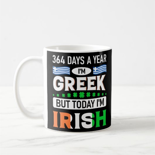 364日年Imギリシャ語が今日Imアイルランド語のSt Pat コーヒーマグカップ (左)