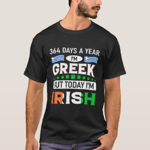 364日年Imギリシャ語が今日Imアイルランド語のSt Pat Tシャツ