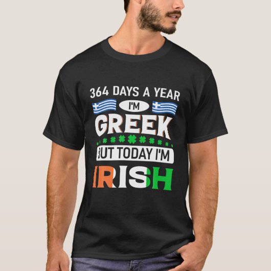 364日年Imギリシャ語が今日Imアイルランド語のSt Pat Tシャツ (正面)