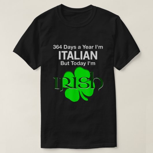 364日1年Imイタリアンが今日Im Irish T Sh Tシャツ (デザイン正面)