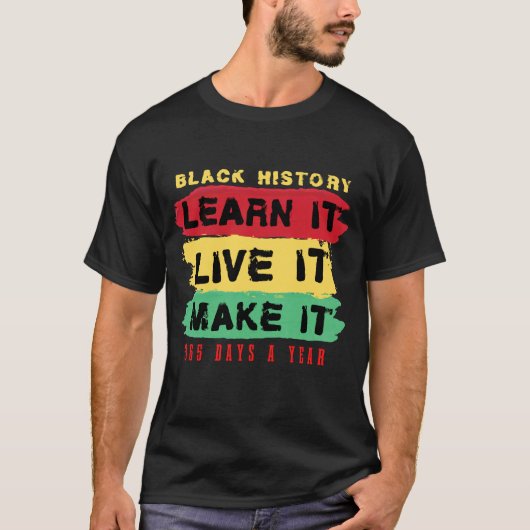 365日 ブラックヒストリーを学び、生き、創り出す Tシャツ (正面)