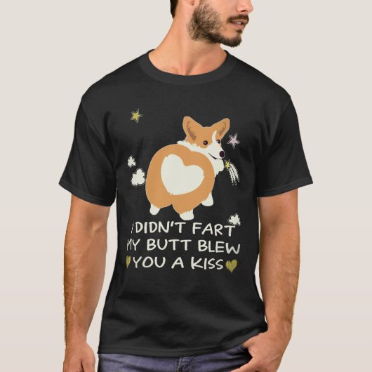 36 おならじゃないよ コーギーのお尻がキスしたの Tシャツ (正面)