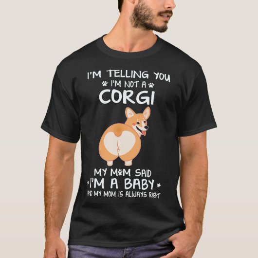 36 私はコーギーじゃないって言ってるでしょ Tシャツ (正面)