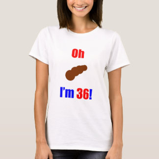 36 Oh (PooのPic)私は36才です! Tシャツ