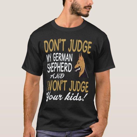 37 私のジャーマンシェパードをバカにしないで Tシャツ (正面)