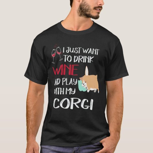 37 私はただワインを飲みたい コーギー Tシャツ (正面)
