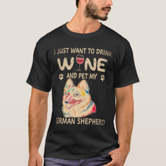 37 私はワインを飲んでジャーマンシェパードを撫でたい Tシャツ