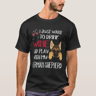 37 私はワインを飲んで私のドイツ+シェパードと遊びたいだけ Tシャツ