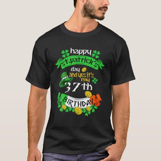 37 Years Old St Patricks Day Its My 37Th Birthday Tシャツ (正面)