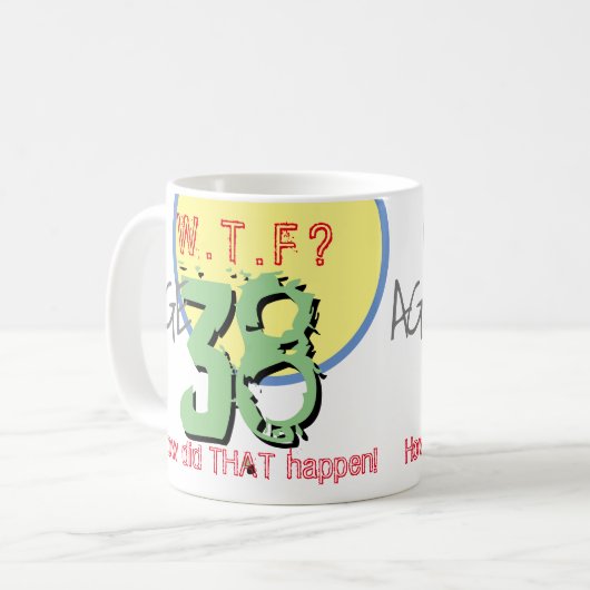 38歳。WTF?どうしたんだ!コーヒーマグ コーヒーマグカップ (正面左)
