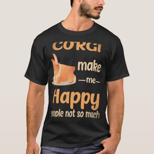 38 コーギー 私を幸せにするのは 人間ではない コーギー Tシャツ (正面)