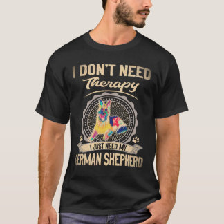 38 僕にはセラピーなんていらない 僕にはジャーマンシェパードがいるから Tシャツ