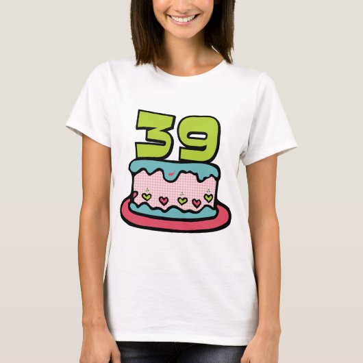 39歳のお誕生日ケーキ Tシャツ (正面)