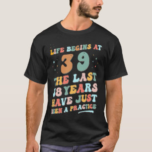39歳の男の女2023グルーヴィライフは次から始まる Tシャツ