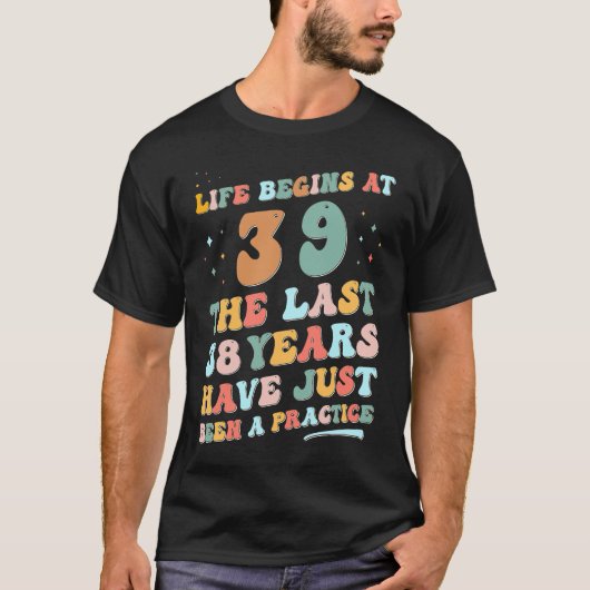 39歳の男の女2023グルーヴィライフは次から始まる Tシャツ (正面)