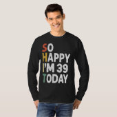 39歳の誕生日ヴィンテージだから幸せIm 39 Today Tシャツ (正面フル)