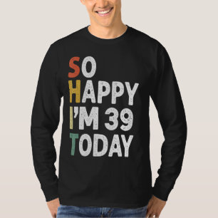 39歳の誕生日ヴィンテージだから幸せIm 39 Today Tシャツ
