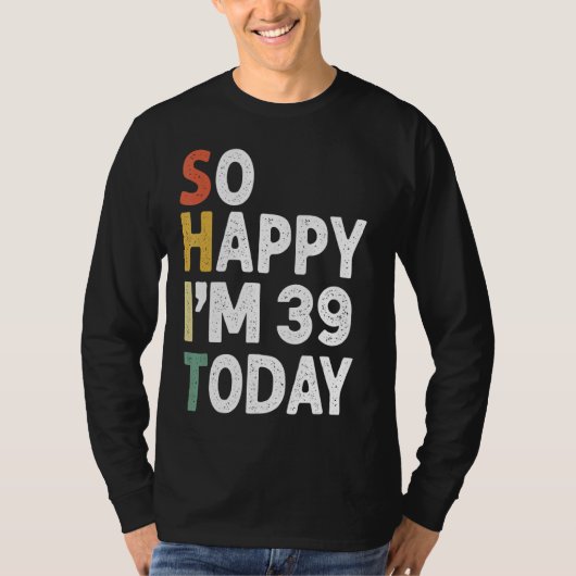 39歳の誕生日ヴィンテージだから幸せIm 39 Today Tシャツ (正面)