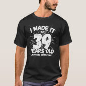 39歳皮肉ミームおもしろい39誕生日 Tシャツ (正面)