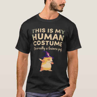 3 これが私の人間のコスチュームだ モルモットです ホール Tシャツ