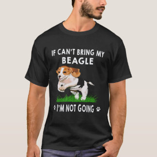 3 ビーグルを連れて行くことができないなら、私は行きません ビーグル Tシャツ