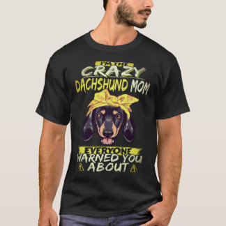 3 私はあなたがたが注意されたそのクレイジーダックスフンドママ Tシャツ