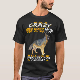 3 私はみんなが警告した狂ったジャーマンシェパードママ Tシャツ