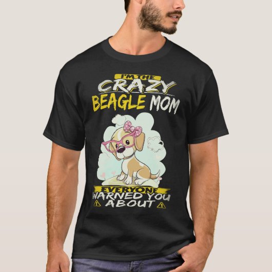 3 私はクレイジービーグルママ ビーグル Tシャツ (正面)