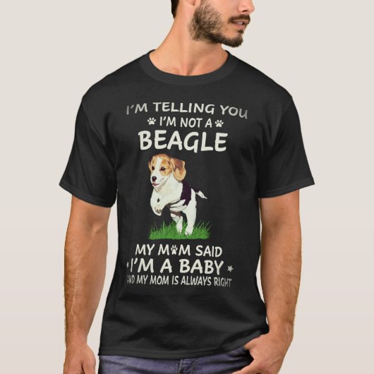 3 私はビーグル犬ではないと伝えています Tシャツ (正面)