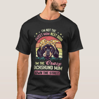 3 私は隣の甘いママじゃない 私は狂ったダ Tシャツ