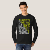 3 Favorite Things Are Eating My Students and Not U Tシャツ (正面フル)
