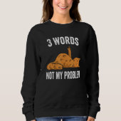 3 Words Not My Problem  Middle Finger Cat スウェットシャツ (正面)