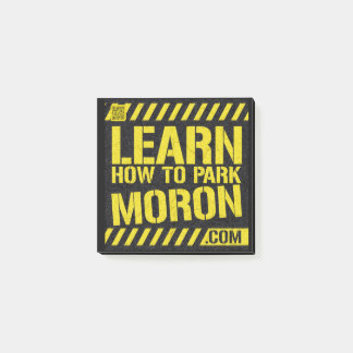 3" x 3" Post It Note Pad - Learn How To Park Moron ポストイット