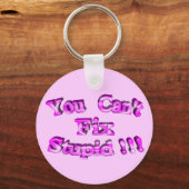 3Dあなたは愚かな修正できない!!! キーホルダー (正面)