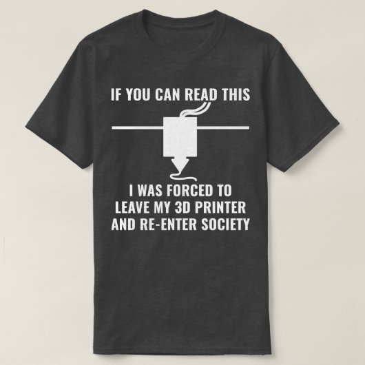 3Dプリおもしろいンタ3D印もし刷を使用読可 Tシャツ (デザイン正面)