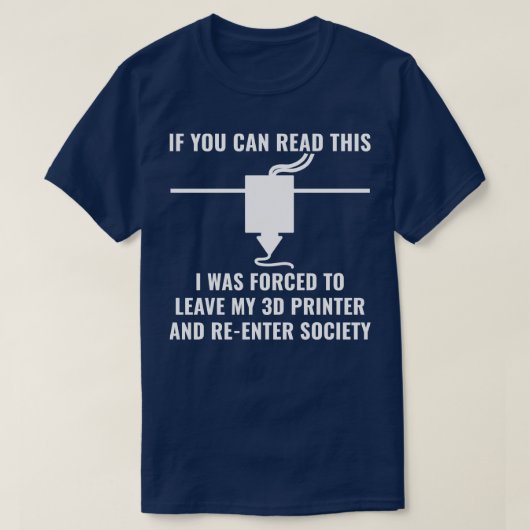3Dプリおもしろいンタ3D印もし刷を使用読可 Tシャツ (デザイン正面)