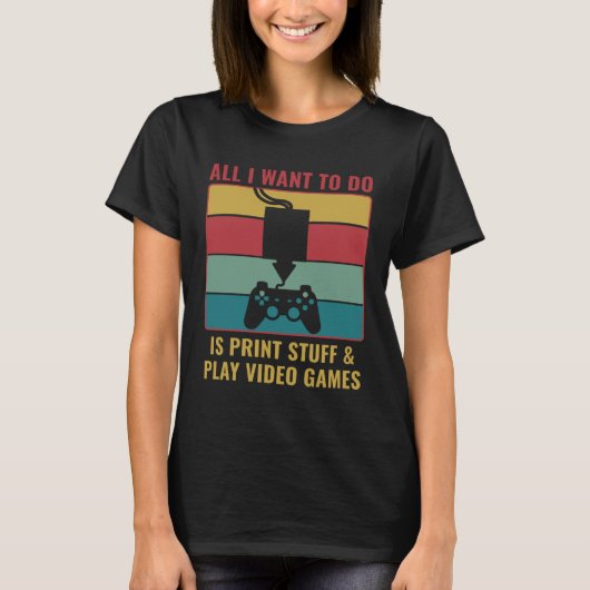 3Dプリントでいろいろ作ってビデオゲームで遊ぼう Tシャツ (正面)